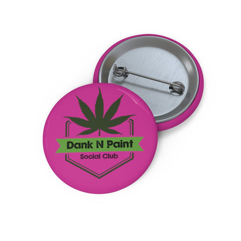 " Dank N Paint Social Club" Custom Pin Buttons